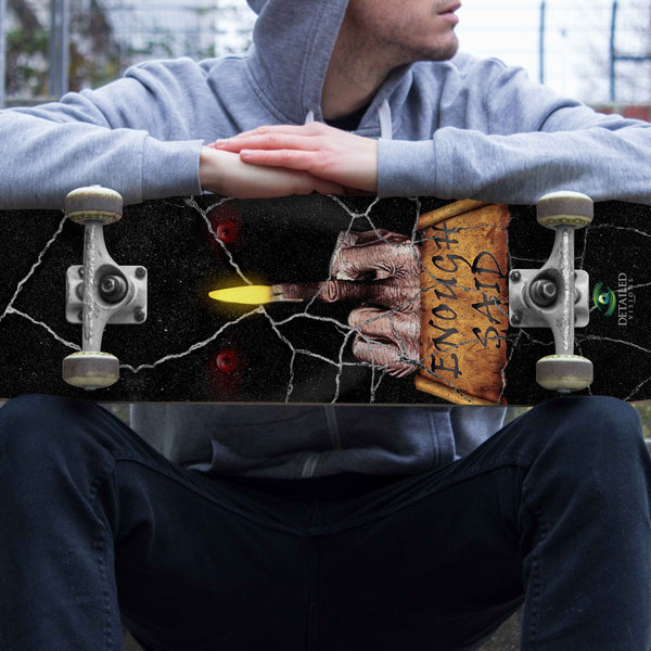 ENOUGH SAID Custom Skateboard